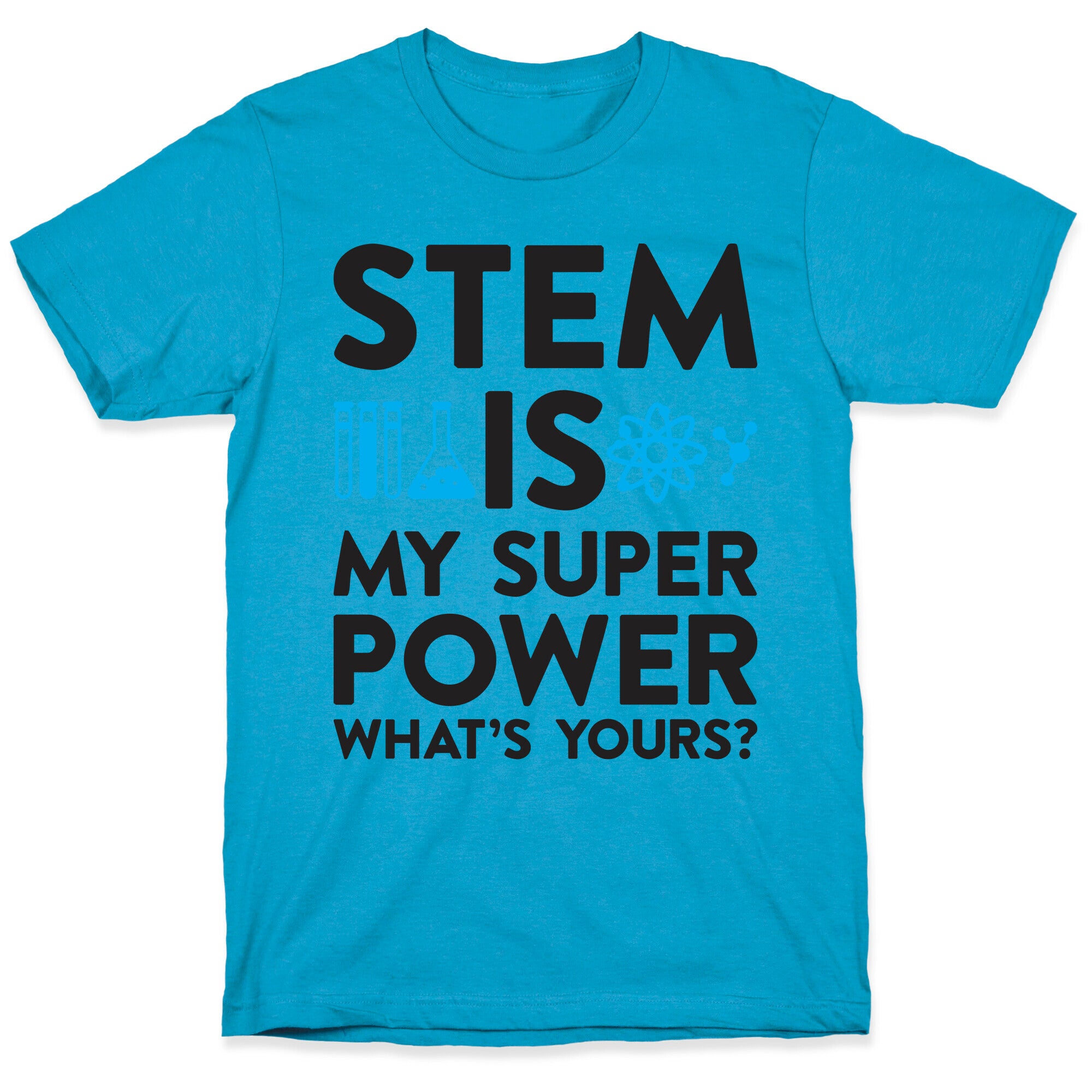 STEM Is My Super Power What's Yours? Unisex Triblend Tee
